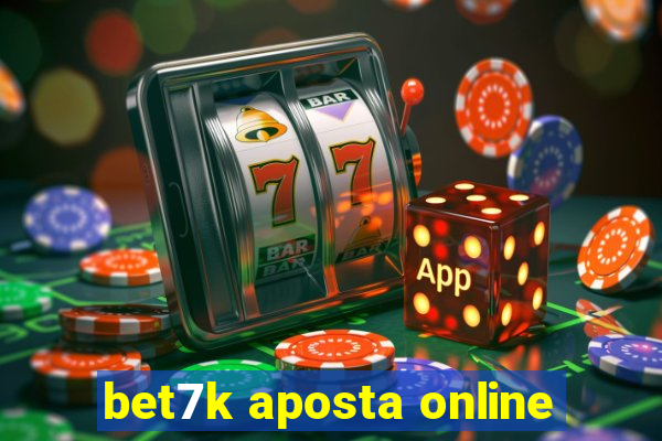 bet7k aposta online